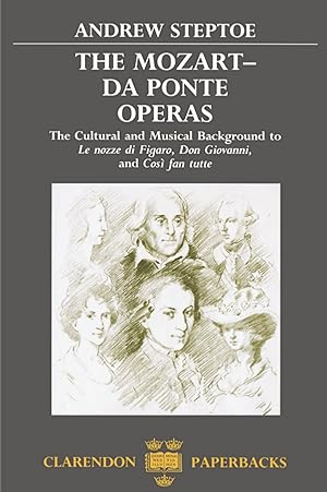 Imagen del vendedor de The Mozart-Da Ponte Operas: The Cultural and Musical Background to Le nozze di Figaro, Don Giovanni, and Così fan tutte (Clarendon Paperbacks) a la venta por Goodwill Books