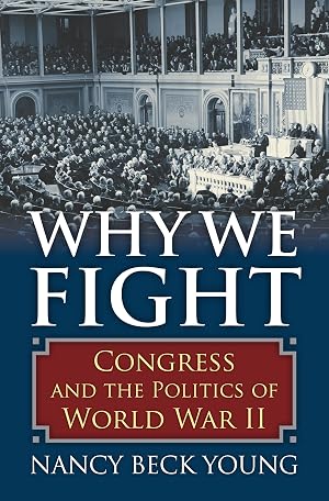 Immagine del venditore per Why We Fight: Congress and the Politics of World War II venduto da Solr Books
