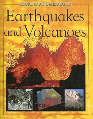 Seller image for Earthquakes And Volcanoes (LOOKING AT LANDSCAPES) for sale by -OnTimeBooks-