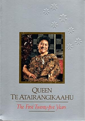 Queen Te Atairangikaahu The First Twenty-five Years