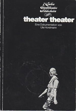 Bild des Verk�ufers f�r Theater, Theater : 75 Jahre Stadttheater Hildesheim ; e. Dokumentation / von Ute Horstmann / Stadtarchiv und Stadtbibliothek Hildesheim: Schriftenreihe des Stadtarchivs und der Stadtbibliothek Hildesheim ; Bd. 13 zum Verkauf von B�cher bei den 7 Bergen