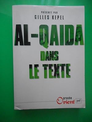 Image du vendeur pour Al-Qaida dans le texte - Écrits d'Oussama ben Laden, Abdallah Azzam, Ayman al-Zawahiri et Abou Moussab al-Zarqawi - Traductions de Jean-Pierre Milelli mis en vente par Frederic Delbos