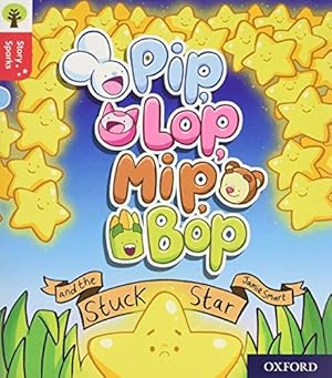 Seller image for Oxford Reading Tree Story Sparks: Oxford Level 4: Pip, Lop, Mip, Bop and the Stuck Star for sale by WeBuyBooks