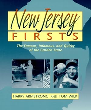 Imagen del vendedor de New Jersey Firsts: The Famous, Infamous, and Quirky of the Garden State a la venta por -OnTimeBooks-
