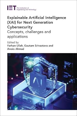 Image du vendeur pour Explainable Artificial Intelligence (XAI) for Next Generation Cybersecurity mis en vente par Rarewaves USA United
