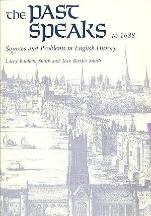 Imagen del vendedor de The Past Speaks: Sources and Problems in British History, Vol. 1: To 1688 a la venta por -OnTimeBooks-