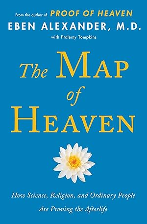 Seller image for The Map of Heaven: How Science, Religion, and Ordinary People Are Proving the Afterlife for sale by Reliant Bookstore