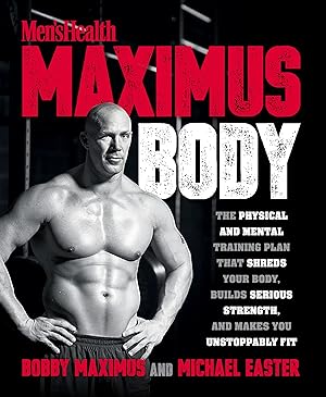 Seller image for Maximus Body: The Physical and Mental Training Plan That Shreds Your Body, Builds Serious Strength, and Makes You Unstoppably Fit for sale by Zoom Books East