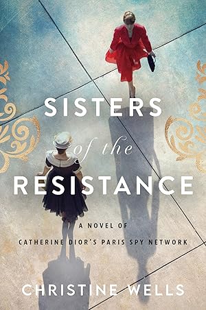 Immagine del venditore per Sisters of the Resistance: From Catherine Dior's World War II Spy Network to Christian Dior's Fashion Revolution venduto da Greenworld Books