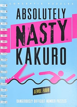 Seller image for Absolutely Nasty® Kakuro Level Four (Absolutely Nasty® Series) for sale by Reliant Bookstore