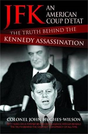 Seller image for JFK: An American Coup D'etat: The Truth Behind the Kennedy Assassination for sale by Bay State Book Company