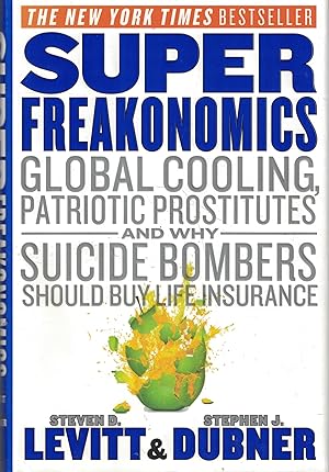 Seller image for Super Freakonomics: Global Cooling, Patriotic Prostitutes, and Why Suicide Bombers Should Buy Life Insurance for sale by Zoom Books Company