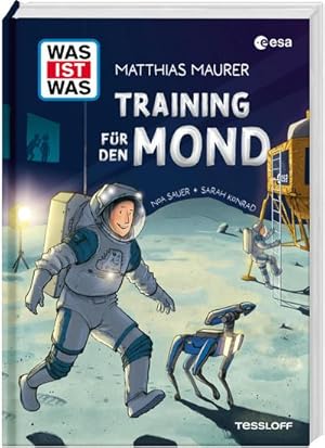 Bild des Verk�ufers f�r WAS IST WAS Training f�r den Mond | Einblicke in die LUNA-Trainingshalle | Vorbereitung auf die n�chste Mond-Mission | F�r Kinder ab 8 Jahren zum Verkauf von Wegmann1855