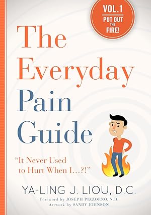 Bild des Verk�ufers f�r The Everyday Pain Guide: "It Never Used to Hurt When I.?!" zum Verkauf von Dream Books Co.