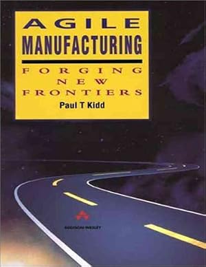 Imagen del vendedor de Agile Manufacturing: Forging New Frontiers a la venta por -OnTimeBooks-