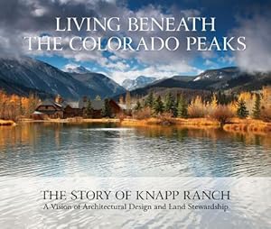 Imagen del vendedor de Living Beneath the Colorado Peaks: The Story of Knapp Ranch a la venta por moluna