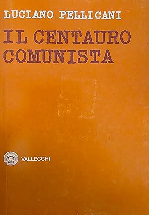 Immagine del venditore per IL CENTAURO COMUNISTA. IL PCI E LA SOCIET� ITALIANA venduto da libreria minerva