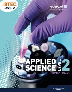 Imagen del vendedor de BTEC Level 2 First Applied Science Student Book a la venta por WeBuyBooks