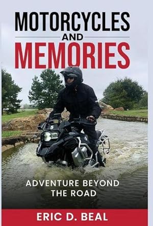 Seller image for Motorcycles and Memories : Adventure Beyond the Road for sale by AHA-BUCH GmbH