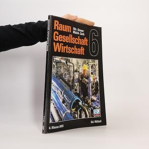 Seller image for Raum - Gesellschaft - Wirtschaft im Wandel der Zeit: Lehr- und Arbeitsbuch f�r die . Klasse an allgemeinbildenden h�heren Schulen. 6. Klasse for sale by Bookbot