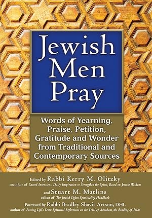 Immagine del venditore per Jewish Men Pray: Words of Yearning, Praise, Petition, Gratitude and Wonder from Traditional and Contemporary Sources venduto da Bay State Book Company