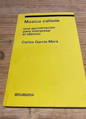 Immagine del venditore per M�sica callada: Una aproximaci�n para interpretar el silencio: 17 (Logaritmo amarillo) venduto da Librer�a Oeste