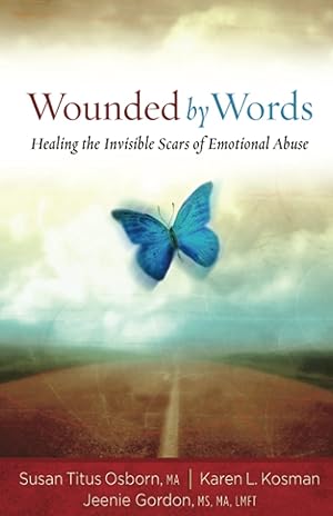Seller image for Wounded by Words: Healing the Invisible Scars of Emotional Abuse for sale by Zoom Books East