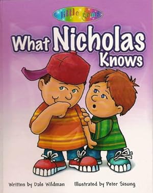 Immagine del venditore per What Nicholas Knows: Big Brother Nicholas Knows It All! venduto da Blue Vase Books