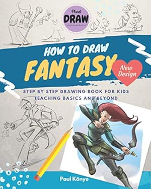 Immagine del venditore per HOW TO DRAW FANTASY: Step by step drawing book for kids teaching basics and beyond venduto da WeBuyBooks