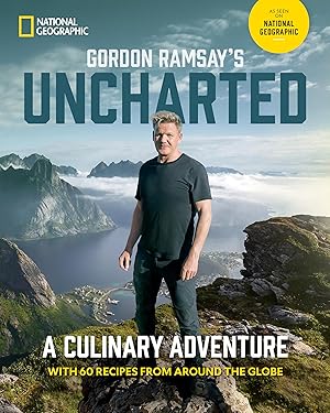 Seller image for Gordon Ramsay's Uncharted: A Culinary Adventure With 60 Recipes From Around the Globe for sale by Zoom Books Company