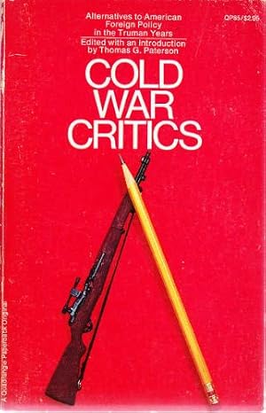 Imagen del vendedor de Cold War Critics: Alternatives to American Foreign Policy in the Truman Years a la venta por -OnTimeBooks-