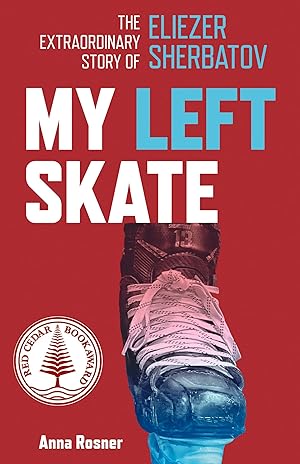 Seller image for My Left Skate: The Extraordinary Story of Eliezer Sherbatov for sale by Zoom Books East