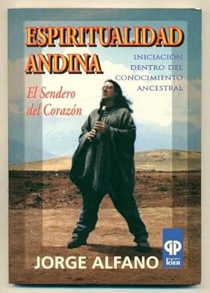 Imagen del vendedor de ESPIRITUALIDAD ANDINA. EL SENDERO DEL CORAZON. Iniciacion dentro del Conocimiento Ancestral (incluye CD-rom con musica para meditar) a la venta por Librer�a Oeste