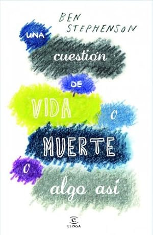 Seller image for Una cuesti�n de vida y muerte o algo as� for sale by Librer�a Oeste