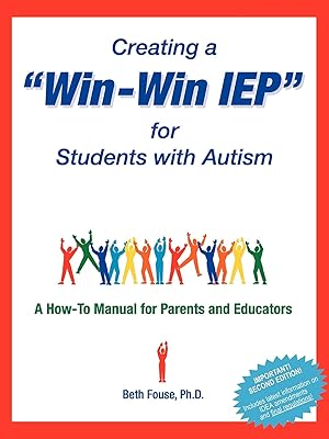 Bild des Verk�ufers f�r Creating a Win-Win IEP for Students with Autism: A How-To Manual for Parents and Educators zum Verkauf von Bay State Book Company