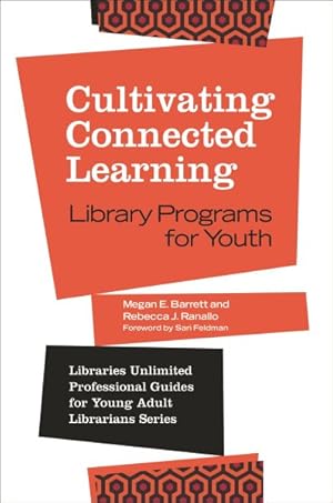 Immagine del venditore per Cultivating Connected Learning : Library Programs for Youth venduto da GreatBookPrices