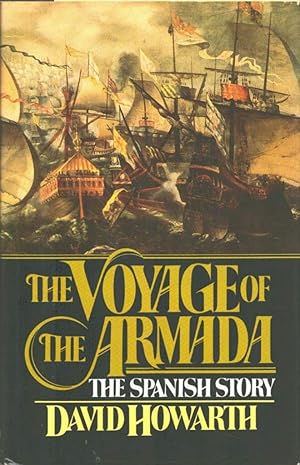 Bild des Verk�ufers f�r The Voyage of the Armada: The Spanish Story zum Verkauf von Bay State Book Company