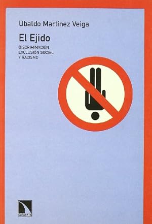 Immagine del venditore per El Ejido. Discriminaci�n, exclusi�n social y racismo venduto da Librer�a Oeste