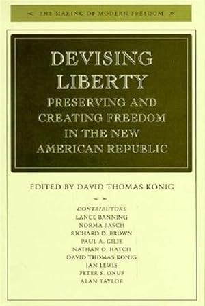 Seller image for Devising Liberty : Preserving and Creating Freedom in the New American Republic for sale by GreatBookPricesUK