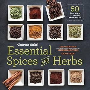Immagine del venditore per Essential Spices and Herbs: Discover Them, Understand Them, Enjoy Them venduto da Zoom Books Company