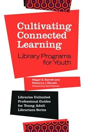 Immagine del venditore per Cultivating Connected Learning : Library Programs for Youth venduto da GreatBookPricesUK