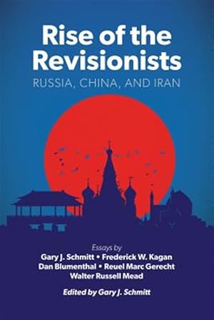 Imagen del vendedor de Rise of the Revisionists : Russia, China, and Iran a la venta por GreatBookPricesUK