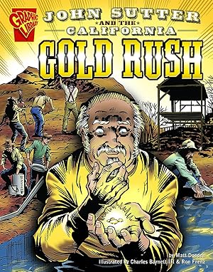 Seller image for John Sutter and the California Gold Rush (Graphic History) for sale by Greenworld Books