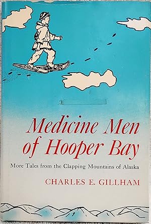 Image du vendeur pour Medicine Men of Hooper Bay: More Tales from the Clapping Mountains of Alaska mis en vente par Generations Press