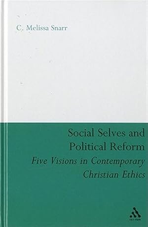 Immagine del venditore per Social Selves And Political Reforms : Five Visions in Contemporary Christian Ethics venduto da GreatBookPricesUK