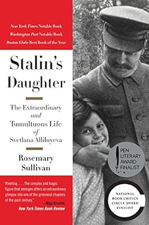 Immagine del venditore per Stalin's Daughter: The Extraordinary and Tumultuous Life of Svetlana Alliluyeva �" The Plutarch Award-Winning Biography of Defection and Legacy venduto da Greenworld Books