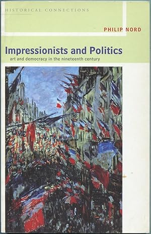 Imagen del vendedor de Impressionists and Politics (Historical Connections) a la venta por Goodwill of Greater Milwaukee and Chicago