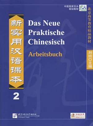 Bild des Verk�ufers f�r Das Neue Praktische Chinesisch /Xin shiyong hanyu keben / Das Neue Praktische Chinesisch - Arbeitsbuch 2 zum Verkauf von Antiquariat Jochen Mohr -Books and Mohr-