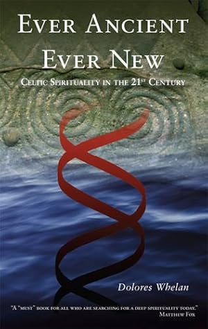 Imagen del vendedor de Ever Ancient Ever New: Celtic Spirituality in the 21st Century a la venta por -OnTimeBooks-