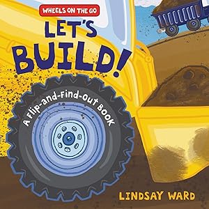 Immagine del venditore per Let�s Build!: A Flip-and-Find-Out Book (Wheels on the Go) venduto da Greenworld Books